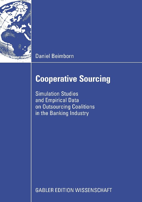 Cooperative Sourcing: Simulation Studies and Empirical Data on Outsourcing Coalitions in the Banking Industry