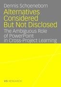 Alternatives Considered But Not Disclosed: The Ambiguous Role of PowerPoint in Cross-Project Learning