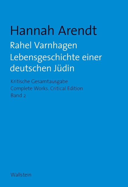 Rahel Varnhagen: Lebensgeschichte einer deutschen Jüdin / The Life of a Jewish Woman