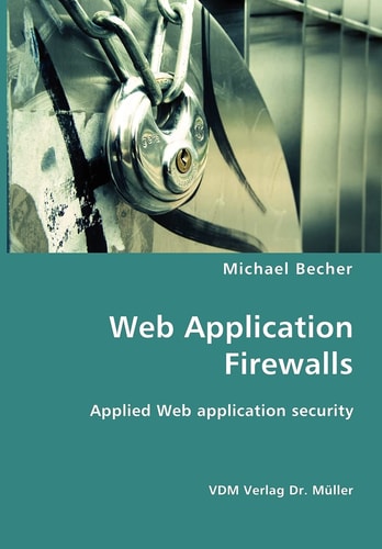 Web Application Firewalls Applied Web Application Security