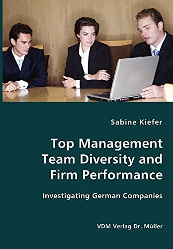Top Management Team Diversity and Firm Performance Investigating German Companies