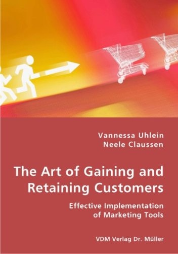 The Art of Gaining and Retaining Customers