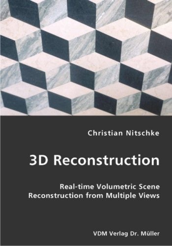 3D Reconstruction Real-time Volumetric Scene Reconstruction from Multiple Views