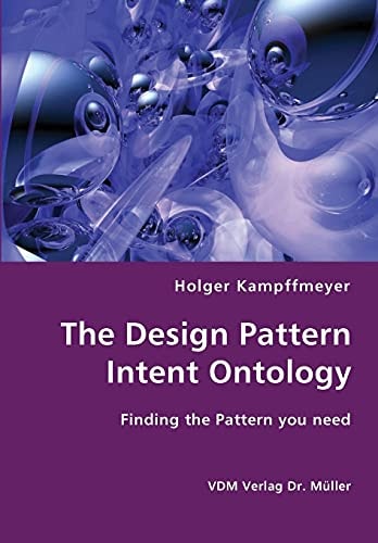 The Design Pattern Intent Ontology- Finding the Pattern You Need