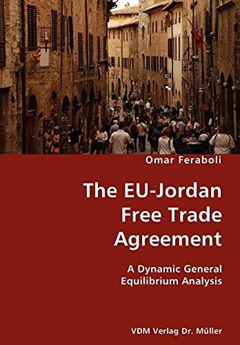 The EU-Jordan Free Trade Agreement A Dynamic General Equilibrium Analysis