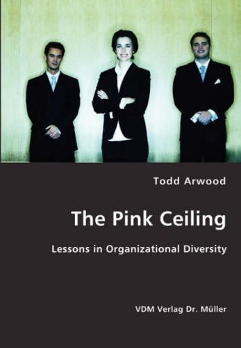 The Pink Ceiling Lessons in Organizational Diversity
