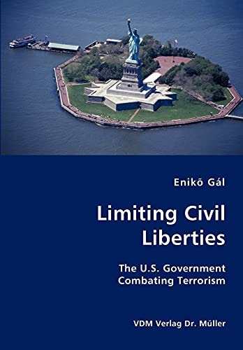 Limiting Civil Liberties The U.S. Government Combating Terrorism