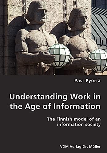 Understanding Work in the Age of Information The Finnish Model of an Information Society