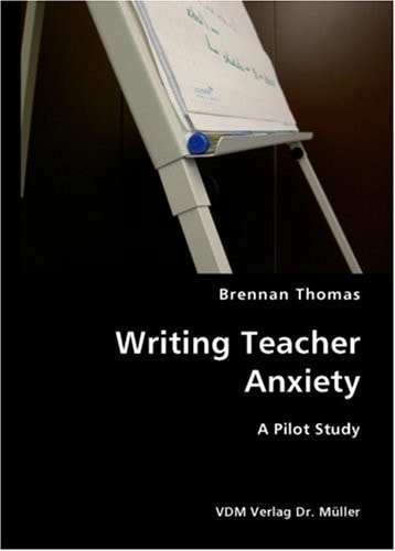 Writing Teacher Anxiety A Pilot Study