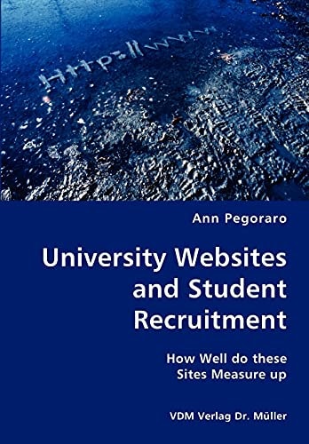 University Websites and Student Recruitment How Well Do These Sites Measure Up