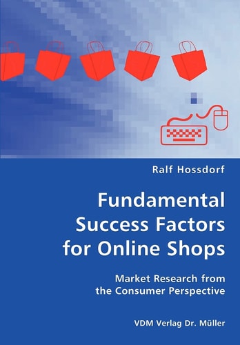 Fundamental Success Factors for Online Shops Market Research from the Consumer Perspective