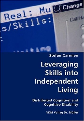 Leveraging Skills Into Independent Living Distributed Cognition and Cognitive Disability