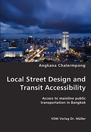 Local Street Design and Transit Accessibility Access to Mainline Public Transportation in Bangkok