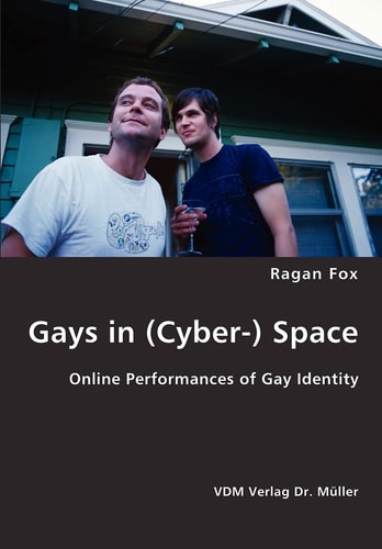Gays in (cyber-) Space Online Performances of Gay Identity