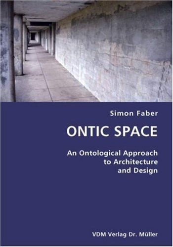 Ontic Space An Ontological Approach to Architecture and Design
