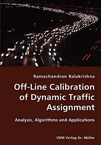 Off-line Calibration of Dynamic Traffic Assignment Analysis, Algorithms and Applications