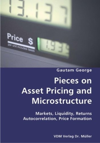 Pieces on Asset Pricing and Microstructure Markets, Liquidity, Returns Autocorrelation, Price Formation