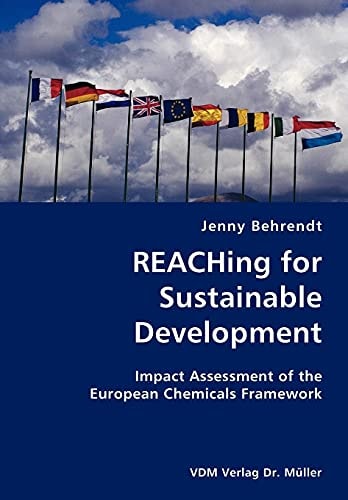 REACHing for Sustainable Development Impact Assessment of the European Chemicals Framework