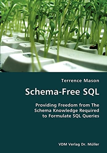 Schema-free SQL Providing Freedom from the Schema Knowledge Required to Formulate SQL Queries