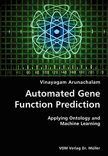 Automated Gene Function Prediction Applying Ontology and Machine Learning