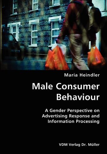 Male Consumer Behaviour A Gender Perspective on Advertising Response