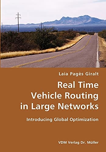 Real Time Vehicle Routing in Large Networks Introducing Global Optimization
