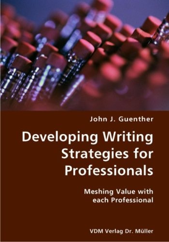 Developing Writing Strategies for Professionals- Meshing Value with Each Professional