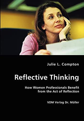 Reflective Thinking How Women Professionals Benefit from the Act of Reflection