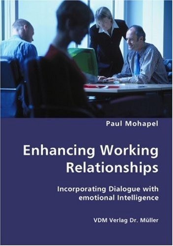 Enhancing Working Relationships Incorporating Dialogue with Emotional Intelligence