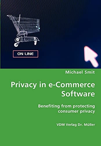 Privacy in E-commerce Software Benefiting from Protecting Consumer Privacy