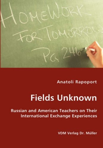 Fields Unknown Russian and American Teachers on Their International Exchange Experiences