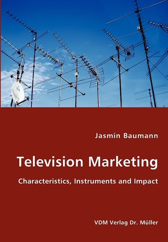Television Marketing Characteristics, Instruments and Impact