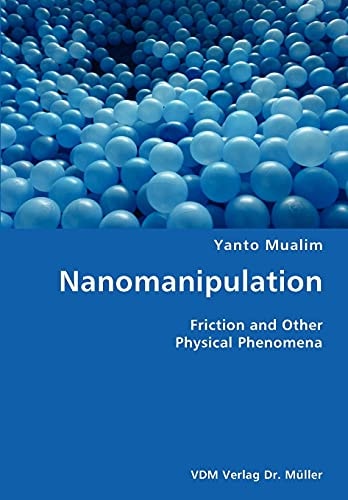 Nanomanipulation Friction and Other Physical Phenomena
