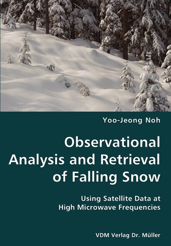 Observational Analysis and Retrieval of Falling Snow Using Satellite Data at High Microwave Frequencies