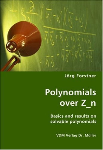 Polynomials Over Z_n Basics and Results on Solvable Polynomials