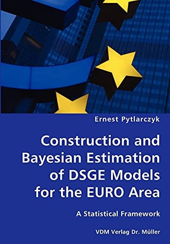 Construction and Bayesian Estimation of DSGE Models for the Euro Area A Statistical Framework