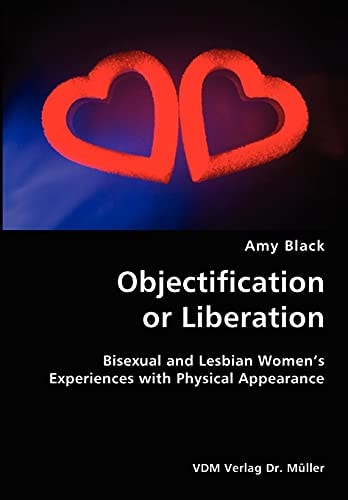Objectification Or Liberation? Bisexual and Lesbian Women's Experiences with Physical Appearance