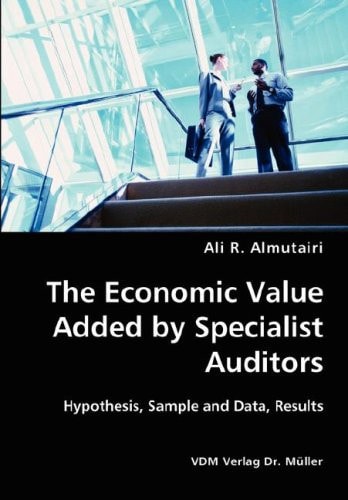 The Economic Value Added by Specialist Auditors- Hypothesis, Sample and Data, Results