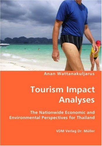 Tourism Impact Analyses The Nationwide Economic and Environmental Perspectives for Thailand