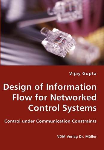 Design of Information Flow for Networked Control Systems Control Under Communication Constraints