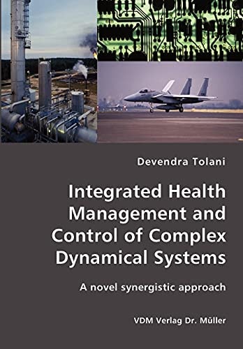 Integrated Health Management and Control of Complex Dynamical Systems A Novel Synergistic Approach