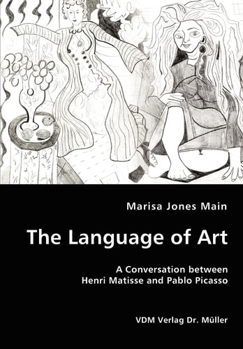 The Language of Art A Conversation Between Henri Matisse and Pablo Picasso