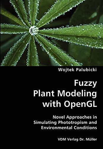 Fuzzy Plant Modeling with OpenGL Novel Approaches in Simulating Phototropism and Environmental Conditions