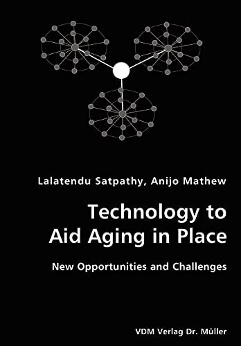Technology to Aid Aging in Place New Opportunities and Challenges