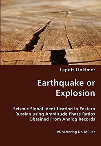 Earthquake Or Explosion - Seismic Signal Identification in Eastern Russian Using Amplitude Phase Ratios Obtained from Analog Records