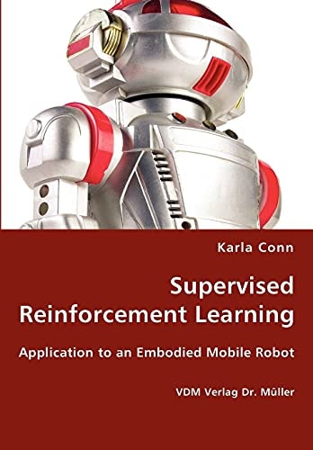 Supervised Reinforcement Learning Application to an Embodied Mobile Robot