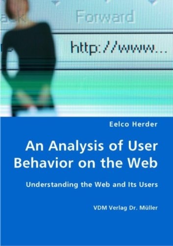 An Analysis of User Behavior on the Web Understanding the Web and Its Users