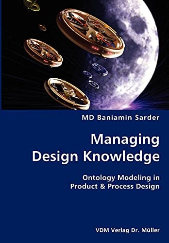 Managing Design Knowledge Ontology Modeling in Product & Process Design