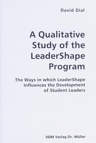 A Qualitative Study of the LeaderShape Program The Ways in which LeaderShape Influences the Development of Student Leaders