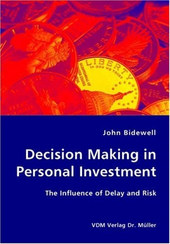 Decision Making in Personal Investment The Influence of Delay and Risk